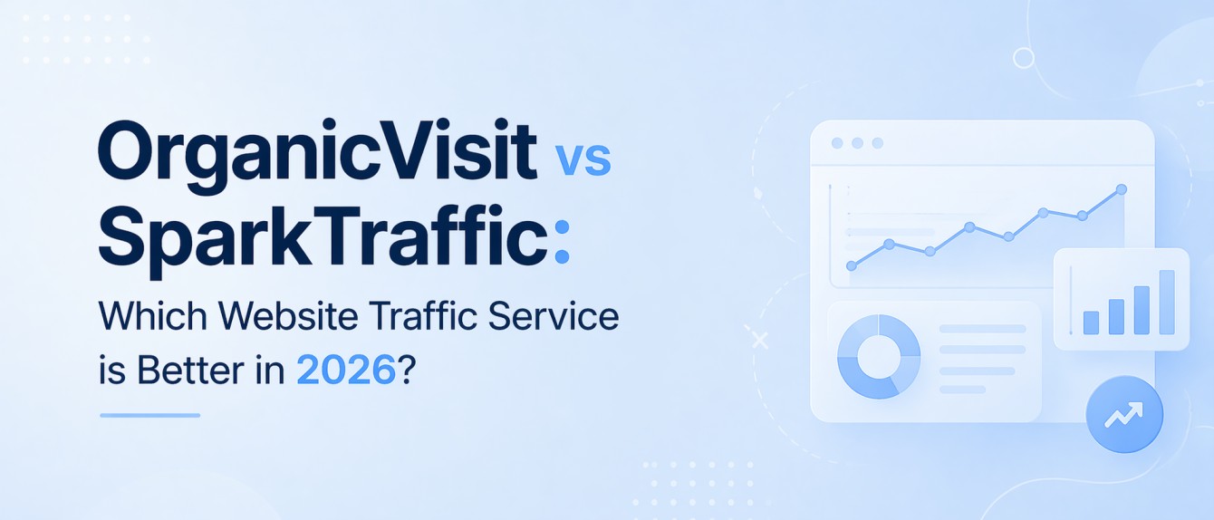 OrganicVisit vs SparkTraffic: Which Website Traffic Service is Better in 2026?