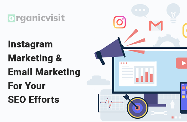 Understand the Instagram & Email Marketing For Your SEO Efforts